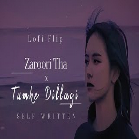 Zaroori tha - Tumhe Dillagi (Lofi Mix)